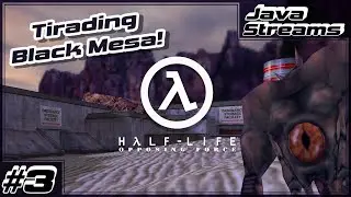 Java Tirades the Black Mesa Research Facility - Half-Life: Opposing Force - Part 3 | Java Streams