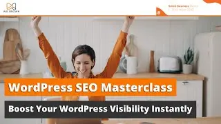 WordPress SEO Masterclass: Boost Your WordPress Visibility Instantly
