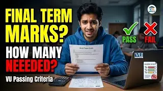 How Many Marks Are Required in VU Final Term to Pass | Complete Passing Criteria Explained VU Wala