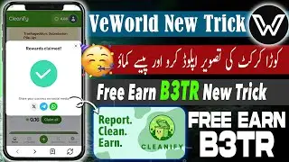 Veworld  Report Clean. Earn  CLEANIFY B3TR 🥳| VeWorld Wallet New Trick Earning 2025