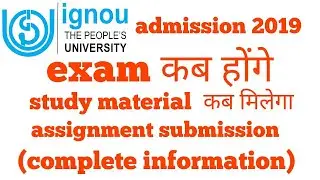 ignou online admission Jan 2019 session exam,  assignment 2019, study material dispatch information
