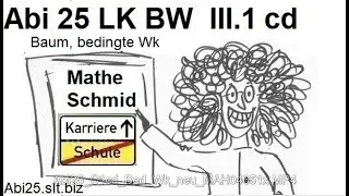 Das Abitur 2025 BW ahlteil Aufgabe III1cd bedingte Wahrscheinlichkeit | Mathematik vom Mathe Schmid