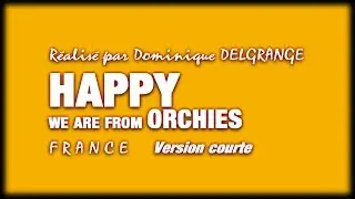 Pharell Williams HAPPY we are From ORCHIES  (France) version courte.