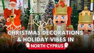 Christmas Decorations & Holiday Vibes in North Cyprus!