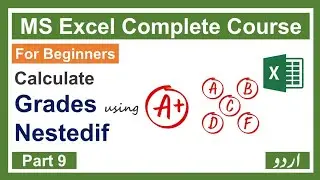 MS Excel beginner to advance complete course | part 9 | grades calculation using nestedif | urdu
