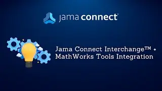 Jama Connect Interchange™ + MathWorks Tools Integration