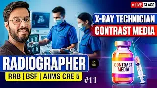 CONTRAST MEDIA | RRB | BSF | AIIMS CRE-5 | Radiographer & X-Ray Technician Exam Preparation