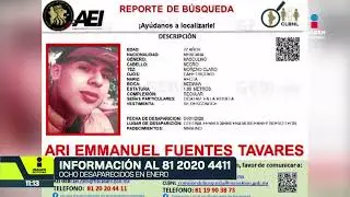 8 desaparecidos en Nuevo Le&oacute;n en los primeros d&iacute;as de enero | Noticias MTY tercera emisi&oacute;n