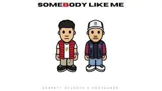 Hboydaman - Somebody Like Me (Ft. Barrett Scudder) | [Official Audio]