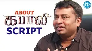 Kabali Editor Praveen KL about Kabali Script || Kollywood Talks With iDream