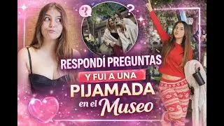 Fui en pijama a un museo - Respondiendo preguntas