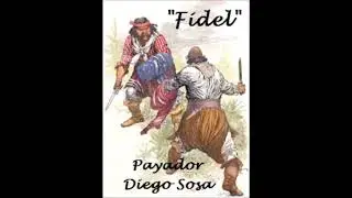 Fidel - Payador Diego Sosa