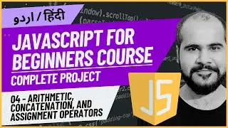 04 Arithmetic, String, Assignment Operators | JavaScript Full Course in Hindi/Urdu with Project 2024