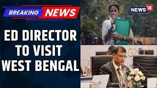 Mamata Banerjee Vs ED Showdown | ED Director Rahul Navin To Visit West Bengal | I-Pac | News18