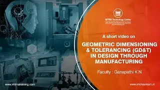 Geometric Dimensioning & Tolerancing (GD&T) in Design through Manufacturing