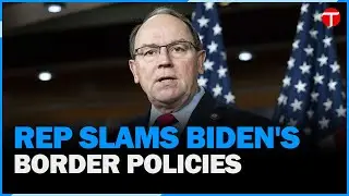 Republican Tom Tiffany Slams Biden&rsquo;s Border Policies, Calls Out Environmental and Security Failures