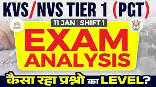 KVS NVS Paper Analysis 2026 | KVS NVS PGT Analysis(11 Jan,Shift 1)| KVS NVS Tier 1 Paper Analysis