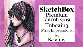 Премиум-комплект SketchBox за март 2019 г. &mdash; распаковка, первые впечатления и обзор