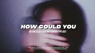 Bryson Tiller x Ella Mai - How Could You (Trapsoul Type Beat) Prod. Spensaah