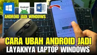 Cara Ubah Android Jadi Windows Bisa Untuk Nugas Kuliah