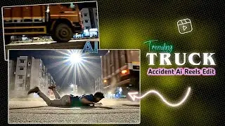 Instagram Trending AI Truck Accident Reels Editing | Truck Se Girne Wala Ai Video Kaise Banaye😲