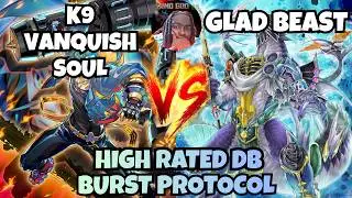 K9 VANQUISH SOUL VS GLADIATOR BEAST | BURST PROTOCOL HIGH RATED DB YUGIOH!