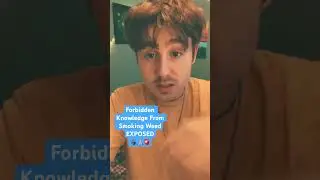 Forbidden Knowledge From Smoking Weed EXPOSED🤷🏽&zwj;♂️🙏🏼🚨