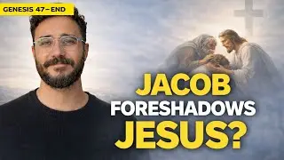 Jacob&rsquo;s Last Twist | Genesis 47 - 50 | Bible In A Year Day 18