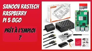 AVIS (2025) : SANOOV RasTech Raspberry Pi 5 8GO. D&Eacute;TAILS