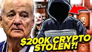 Bill Murray Gets $200K Worth of Crypto STOLEN?!