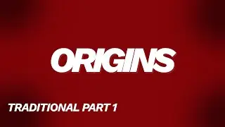 Origins Part 1 (Traditional)