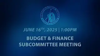 Budget & Finance Subcommittee Meeting 6/16/25
