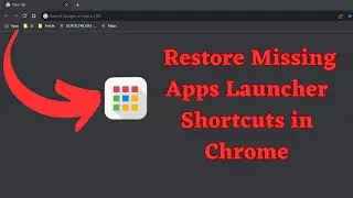 How to Restore Missing Chrome Apps Launcher in Chrome?
