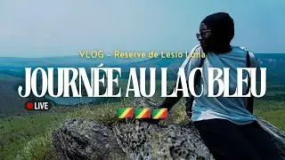 VLOG - Journée au lac bleu (Réserve de Lésio Luna) / Congo Brazzaville 🇨🇬