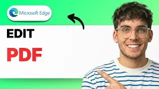 How to Edit a PDF in Microsoft Edge [2026 Full Guide]