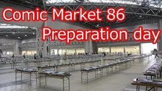 【C86】Comic Market 86 preparation day