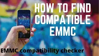 How to find compatible EMMC compatibility checker | EMMC training lesson 11 free online 2021.