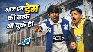 Dam Ke Andar Kya Dekha? 😲 | Unexpected Experience