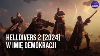 Helldivers 2 (2024) &ndash; W Imię Demokracji | Psychologia Świata Gry
