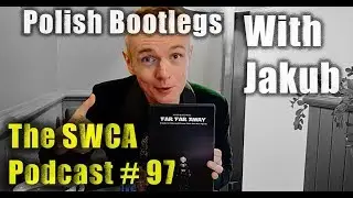 Polish Bootlegs with Jakub: The SWCA Podcast Episode 97
