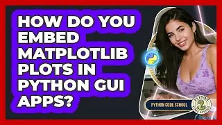 How Do You Embed Matplotlib Plots In Python GUI Apps? - Python Code School