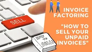 Invoice Factoring: How To 