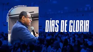 🔴 EN DIRECTO | D&Iacute;AS DE GLORIA | PROFETA ISRAEL VALENZUELA