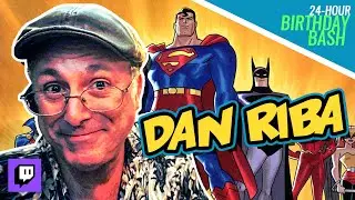 The Great DAN RIBA Answers All Your DCAU Questions! (24-Hour Birthday Bash)