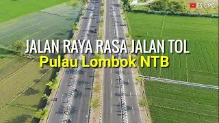 Jalan Raya Rasa Jalan Tol, Hanya ada di Pulau Lombok NTB - Drone View DJI Mavic 2 Pro