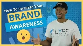 Brand Awareness: How to Increase Your Online Presence like Top Brands