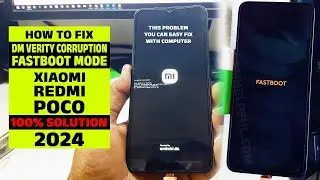 How to Fix DM Verity Corruption & Fastboot Mode on Xiaomi, Redmi and POCO Devices