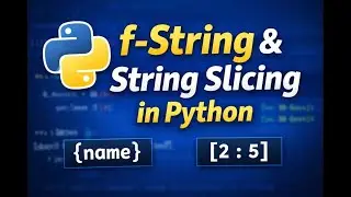 Formatted String & String Slicing in Python