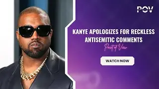 Kanye Apologizes for Antisemitic Comments | Accountability or PR Move?