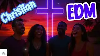Christian EDM Worship Mix | Uplifting Faith-Based Electronic Dance Music for Prayer & Praise